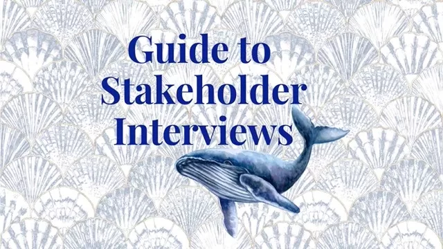 Guide to Stakeholders Interview Best Practices