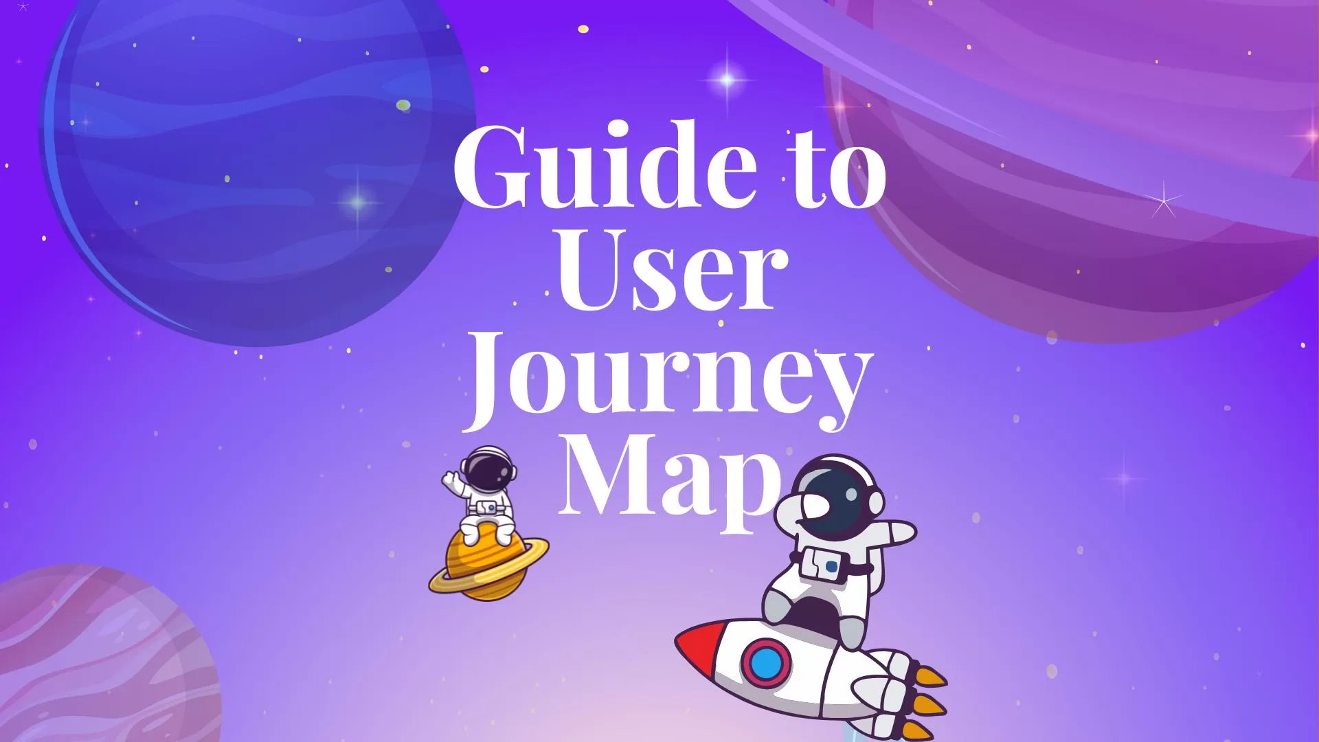 Guide to User Journey Map