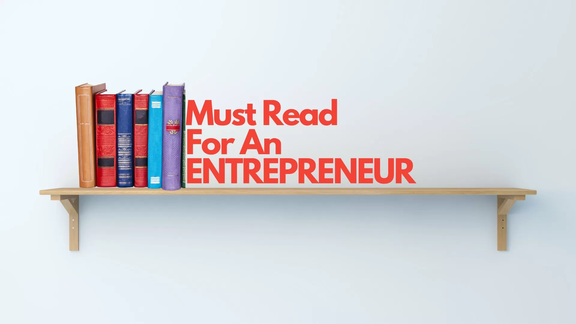 6 Terrific Books For An Entrepreneur