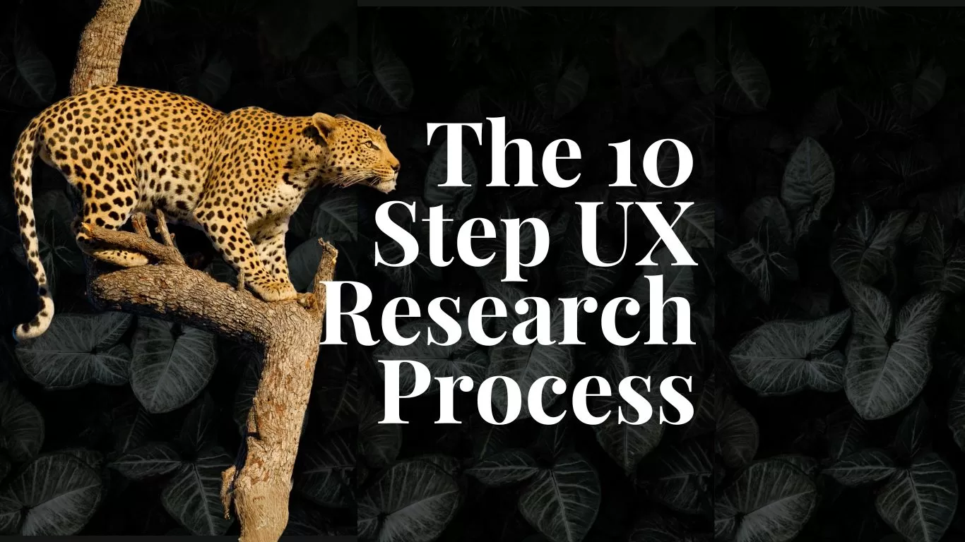 A killer 10-step UX Research Process