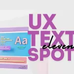 11 Crucial UX Text Spots to guide user Interaction